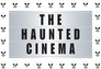 The Haunted Cinema