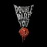 Double Dare You