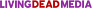 Living Dead Media