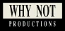 Why Not Productions