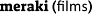 Meraki Films