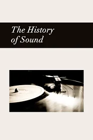 The History of Sound poster