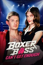 Boxer Boss, Can't Get Enough poster