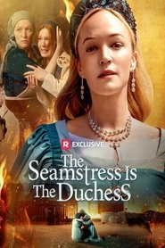 The Seamstress Is The Duchess poster