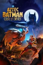 Aztec Batman: Clash of Empires poster