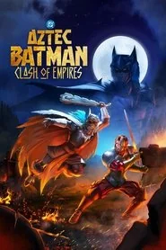Aztec Batman: Clash of Empires poster