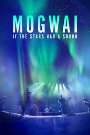 Mogwai: If The Stars Had A Sound poster