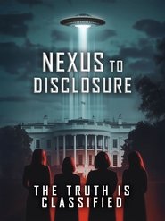 Nexus to Disclosure the Truth Is Classified poster