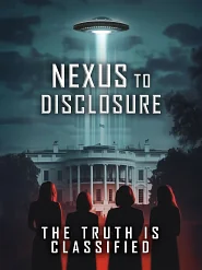 Nexus to Disclosure the Truth Is Classified poster
