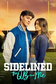 Sidelined: The QB and Me poster
