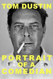Tom Dustin: Portrait of a Comedian poster