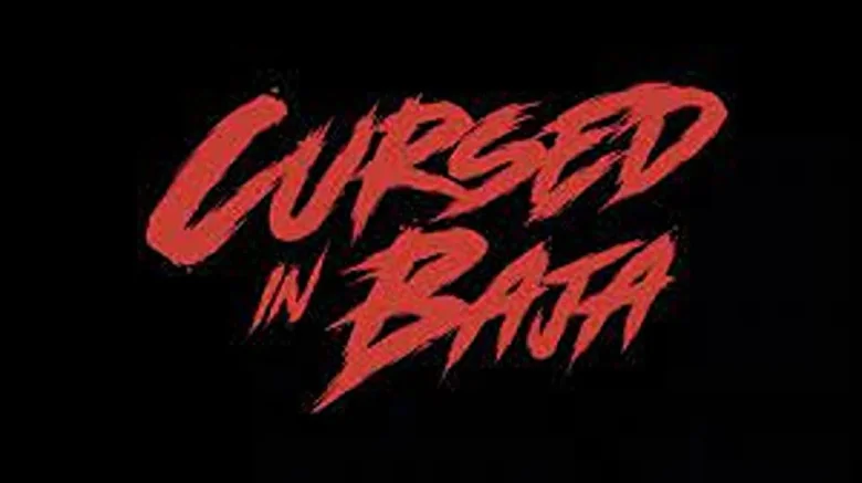 Cursed in Baja trailer