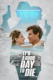 It's a Good Day to Die poster
