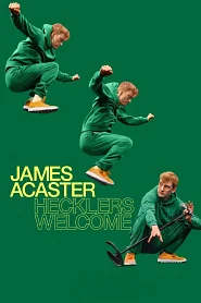 James Acaster: Hecklers Welcome poster