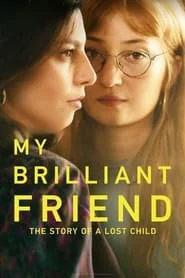 My Brilliant Friend: The Story of the Lost Child poster
