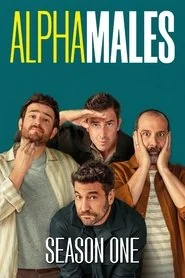 Alpha Males: Season 1 poster