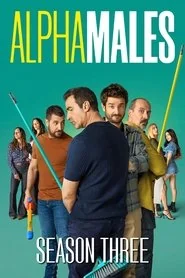 Alpha Males: Season 3 poster