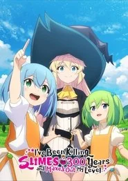 I've Been Killing Slimes for 300 Years and Maxed Out My Level: Season 1 poster