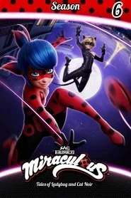 Miraculous: Tales of Ladybug & Cat Noir: Season 6 poster