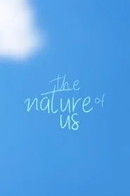 The Nature of Us: Season 1 poster